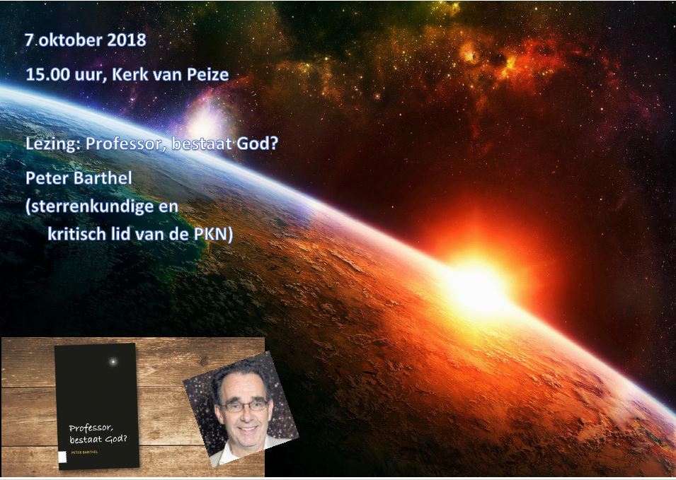 Professor, bestaat God? – Lezing door Peter Barthel: 7 oktober 2018, 15.00 uur in de Kerk van Peize